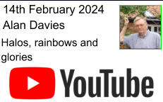 14th February 2024 Alan Davies Halos, rainbows and glories