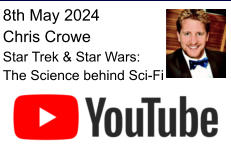 8th May 2024 Chris Crowe Star Trek & Star Wars: The Science behind Sci-Fi