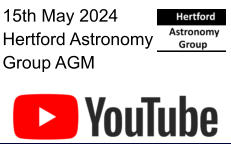 15th May 2024 Hertford Astronomy Group AGM