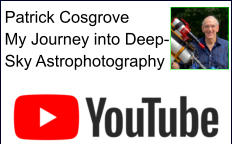 Patrick Cosgrove My Journey into Deep-Sky Astrophotography